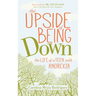 The Upside of Being Down: The Life of a Teen with Anorexia