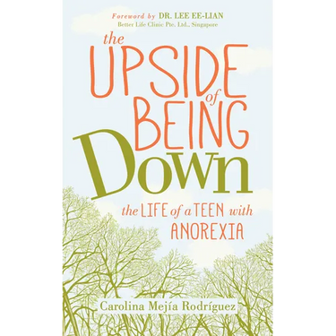The Upside of Being Down: The Life of a Teen with Anorexia