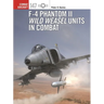 F-4 Phantom II Wild Weasel Units in Combat