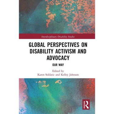 Global Perspectives on Disability Activism and Advocacy: Our Way