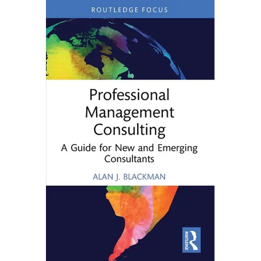 Professional Management Consulting: A Guide for New and Emerging Consultants
