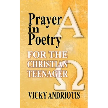 Prayer in Poetry for the Christian Teenager