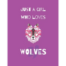 Just A Girl Who Loves Wolves: Wolf Coloring Book and sketchbook for girls