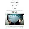 Seeing with the soul