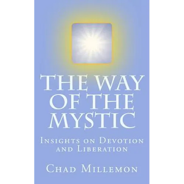 The Way of the Mystic: Insights on Devotion and Liberation
