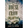 The House Of Crow Collection: The Complete Series