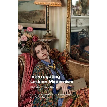 Interrogating Lesbian Modernism: Histories, Forms, Genres