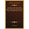 The History of the Most Noble Order of the Garter and the Several Orders of Knighthood in Europe