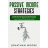 Passive income strategies: A manual with many ideas to start and know the best stream of income. The Beginners Guide to investing for conquer fre