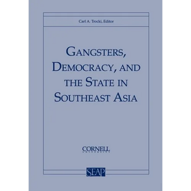Gangsters, Democracy, and the State in Southeast Asia