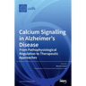 Calcium Signalling in Alzheimer's Disease: From Pathophysiological Regulation to Therapeutic Approaches