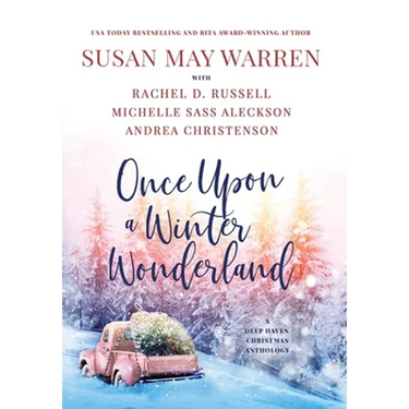 Once Upon a Winter Wonderland: A Deep Haven Christmas Anthology