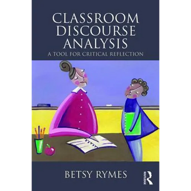 Classroom Discourse Analysis: A Tool for Critical Reflection, Second Edition