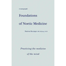 Foundations of Noetic Medicine: Practicing the Medicine of the Mind