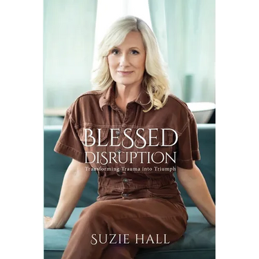 Blessed Disruption: Transforming Trauma into Triumph