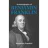 The Autobiography of Benjamin Franklin
