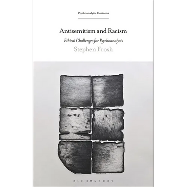 Antisemitism and Racism: Ethical Challenges for Psychoanalysis