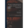 Roald Amundsen's "The North West Passage": Being the Record of a Voyage of Exploration of the Ship "Gjöa" 1903-1907 Volume; Volume 1