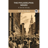 The Philadelphia Negro: A Social Study (Grapevine edition)
