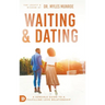 Waiting and Dating: A Sensible Guide to a Fulfilling Love Relationship