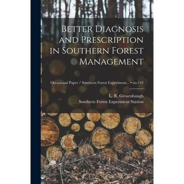 Better Diagnosis and Prescription in Southern Forest Management; no.145