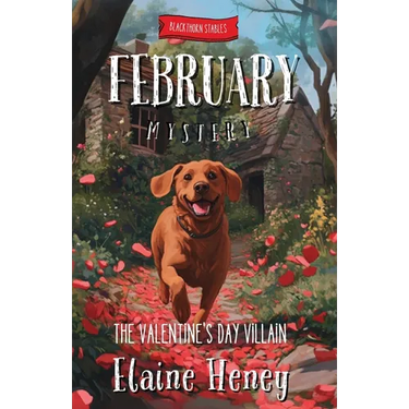 The Valentine's Day Villain Blackthorn Stables February Mystery