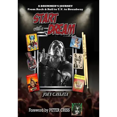 Start with a Dream: A Drummer's Journey from Rock & Roll to T.V. to Broadway
