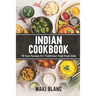 Indian Cookbook: 70 Easy Recipes For Traditional Food From India