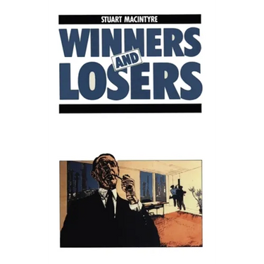 Winners and Losers: The Pursuit of Social Justice in Australian History