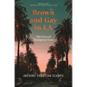 Brown and Gay in LA: The Lives of Immigrant Sons
