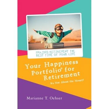 Your Happiness Portfolio for Retirement: It's Not About the Money!