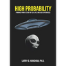 High Probability: Findings From A Study of CE4, UFO, and USO Experiences