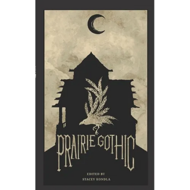 Prairie Gothic: An Anthology