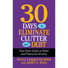 30 Days to Eliminate Clutter and Debt: Your Inner Guide to Order and Financial Security