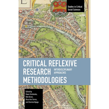 Critical Reflexive Research Methodologies: Interdisciplinary Approaches