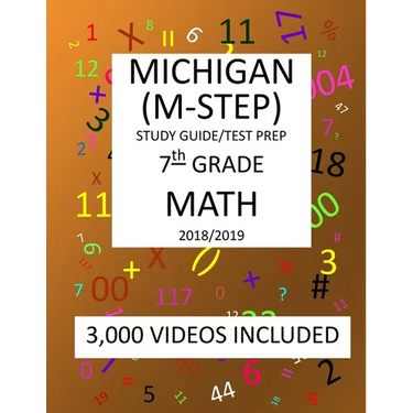 7th Grade MICHIGAN M-STEP, 2019 MATH, Test Prep: 7th Grade MICHIGAN STUDENT TEST of EDUCATION PROGRESS 2019 MATH Test Prep/Study Guide