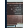 An Elementary Course in Differential Equations