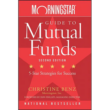 Morningstar Guide to Mutual Funds: Five-Star Strategies for Success