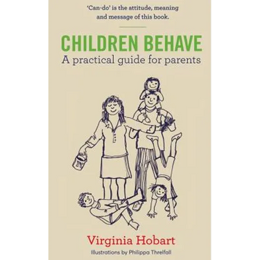 Children Behave: A Practical Guide For Parents