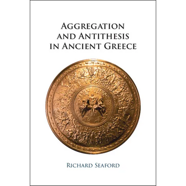 Aggregation and Antithesis in Ancient Greece