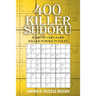 400 Killer Sudoku: Hard to Very Hard Killer Sudoku Puzzles