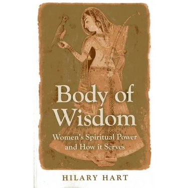 Body of Wisdom: Women's Spiritual Power and How It Serves