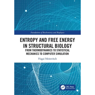 Entropy and Free Energy in Structural Biology: From Thermodynamics to Statistical Mechanics to Computer Simulation