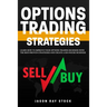Options Trading Strategies: Learn How To Improve Your Options Trading Business With The Best-Proven Strategies and Create a Six-Figure Business