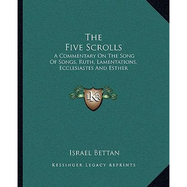 The Five Scrolls: A Commentary On The Song Of Songs, Ruth, Lamentations, Ecclesiastes And Esther