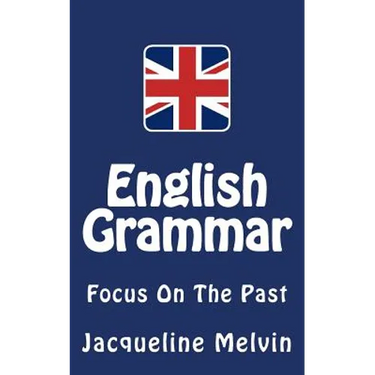 English Grammar: Focus on the Past
