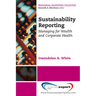 Sustainability Reporting: Managing for Wealth and Corporate Health
