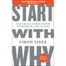 Start with Why 15th Anniversary Edition: How Great Leaders Inspire Everyone to Take Action