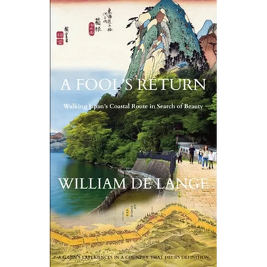A Fool's Return: Walking Japan's Coastal Route in Search of Beauty