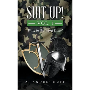 Suit Up! Vol. 1: Walk in the Word Daily!